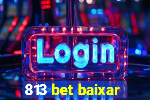 813 bet baixar